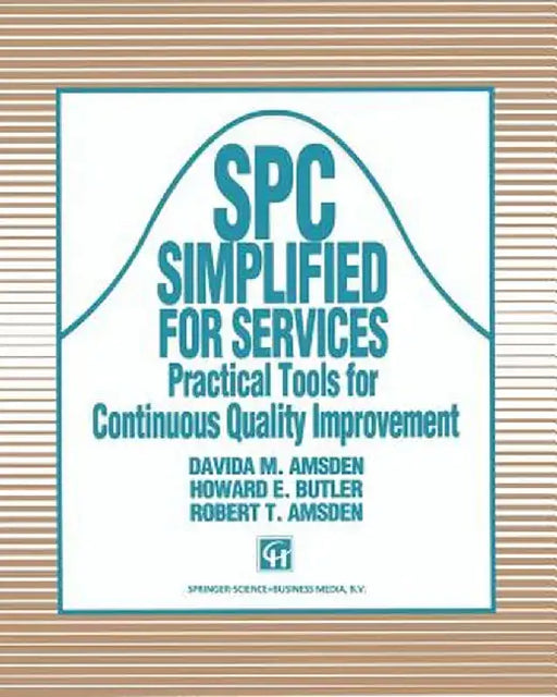 Spc Simplified for Services: Practical Tools for Continuous Quality Improvement by Davida Amsden