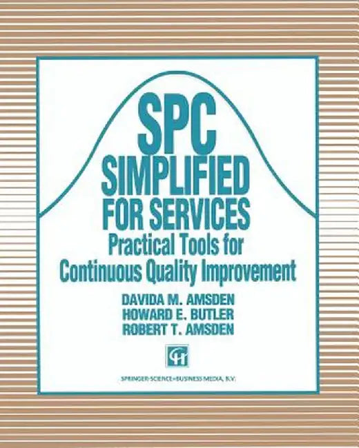 Spc Simplified for Services: Practical Tools for Continuous Quality Improvement by Davida Amsden