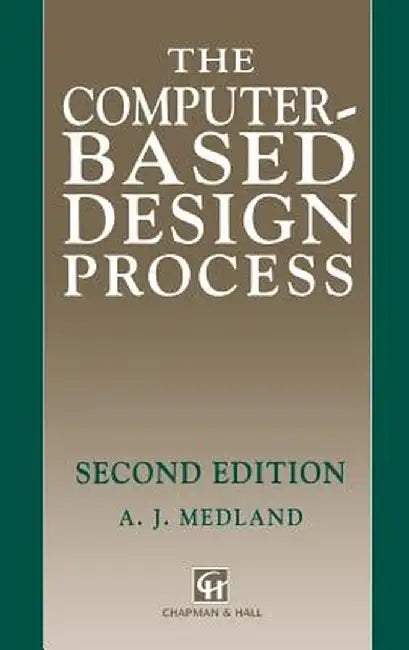 Computer-Based Design Process by A. J. Medland