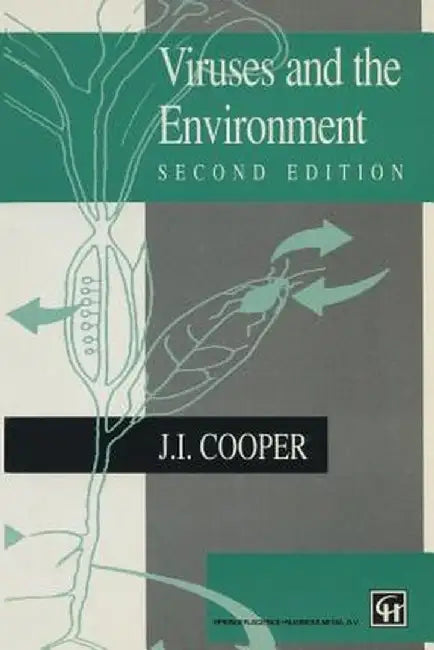 Viruses and the Environment by J. I. Cooper