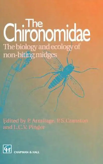 The Chironomidae: Biology and Ecology of Non-Biting Midges by P. D. Armitage