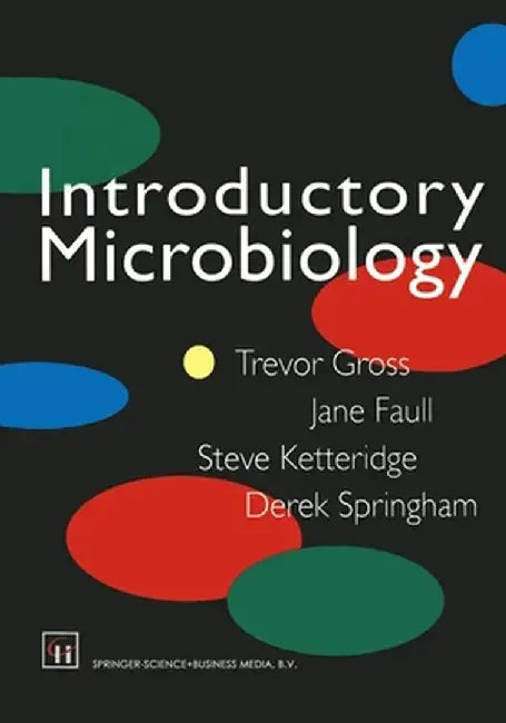 Introductory Microbiology by Trevor Gross Jane Faull Steve Ketteridge