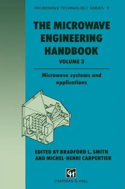 The Microwave Engineering Handbook: Microwave Systems and Applications by B. Smith