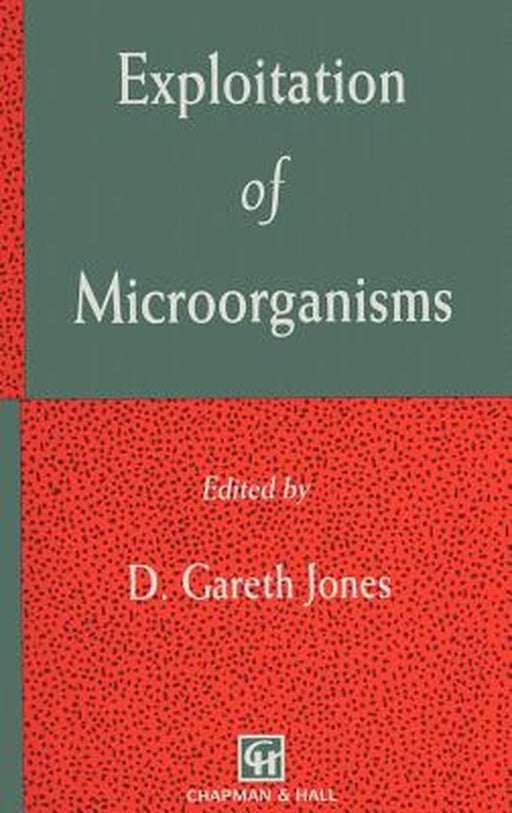 Exploitation of Microorganisms by D. G. Jones