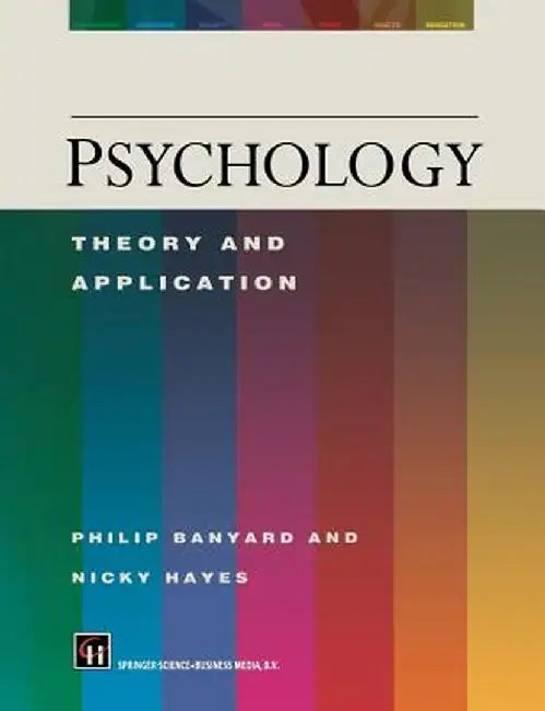 Psychology: Theory and Application by Philip Banyard