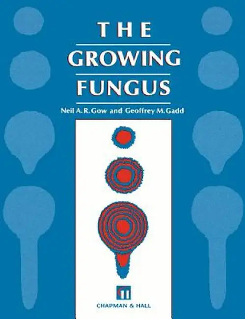 Growing Fungus by N. A. Gow