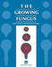 Growing Fungus by N. A. Gow