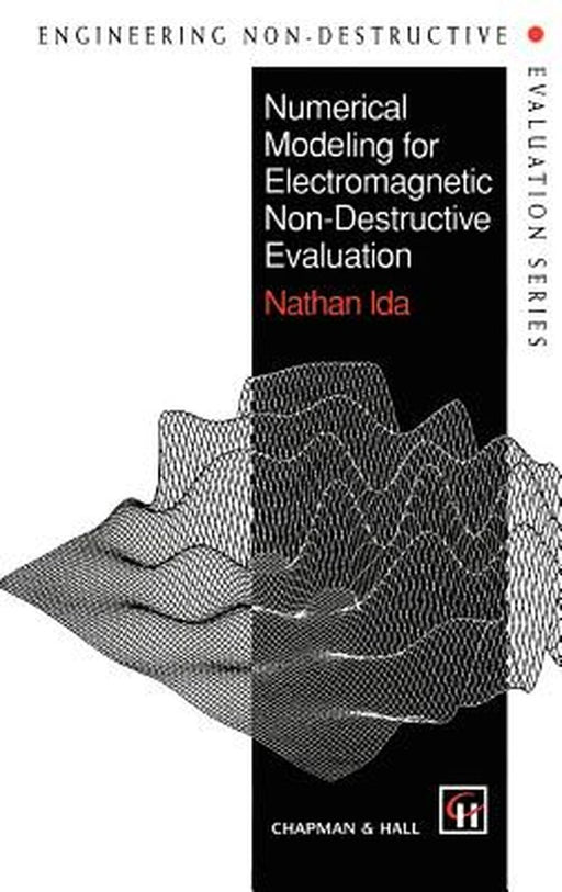 Numerical Modeling for Electromagnetic Non-Destructive Evaluation by N. Ida