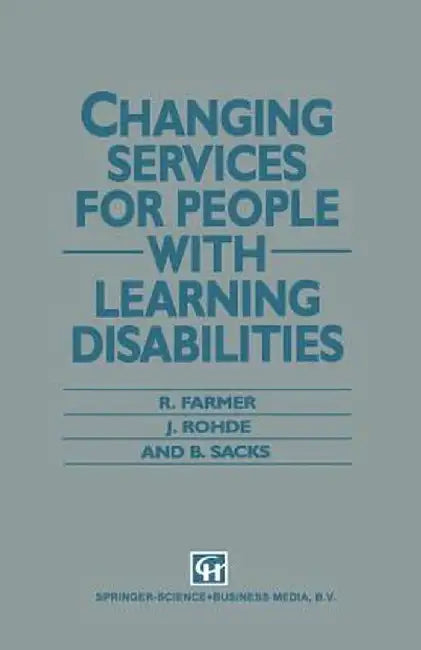 Changing Services for People with Learning Disabilities by R. Farmer