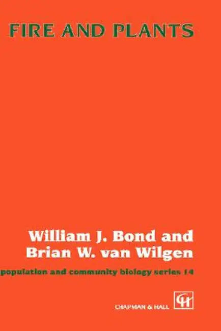 Fire and Plants by William J. Bond