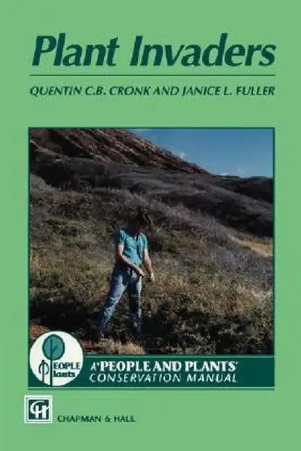 Plant Invaders: The Threat to Natural Ecosystems by Q. C. B. Cronk