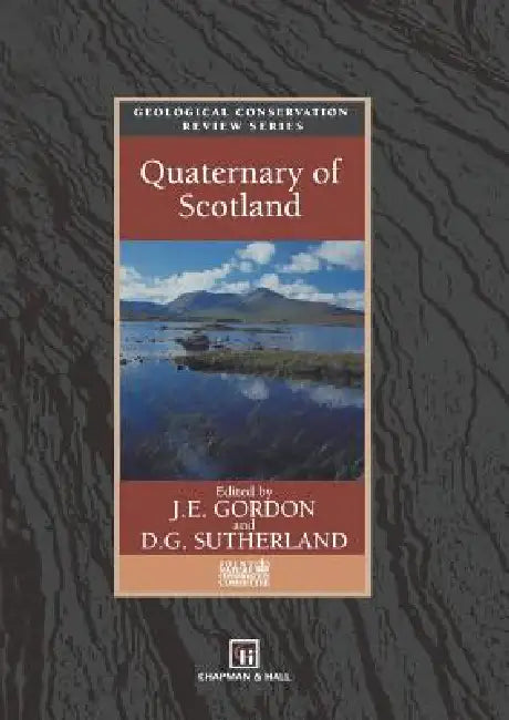 Quaternary of Scotland by J. E. Gordon, D. G. Sutherland
