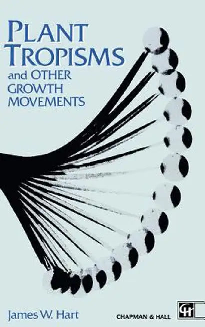 Plant Tropisms: And Other Growth Movements by J. W. Hart