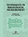 Techniques in Rheological Measurement by A. A. Collyer