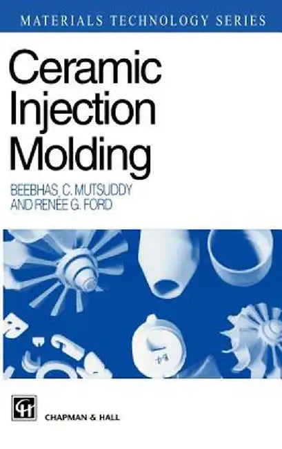 Ceramic Injection Molding by B. C. Mutsuddy