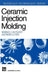 Ceramic Injection Molding by B. C. Mutsuddy