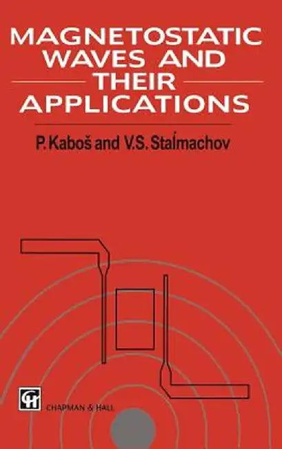 Magnetostatic Waves and Their Application by Pavel Kabos