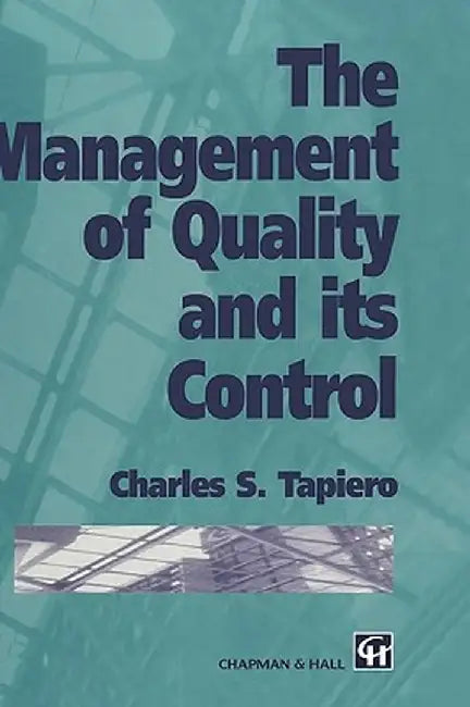The Management of Quality and Its Control by Charles Tapiero