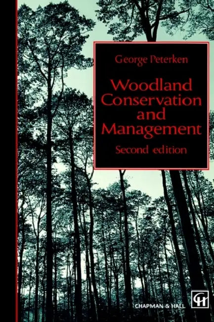 Woodland Conservation and Management by G. F. Peterken