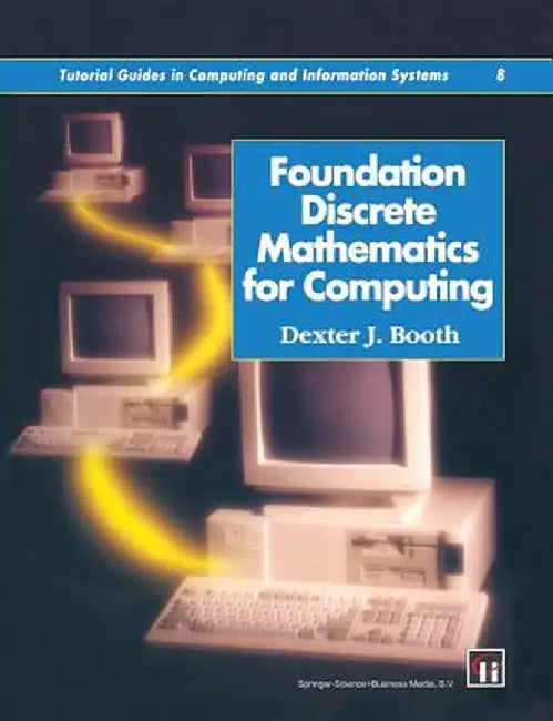 Foundation Discrete Mathematics for Computing by Dexter J. Booth