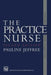 The Practice Nurse: Theory and Practice by P. A. U. L. I. N. E. Jeffree