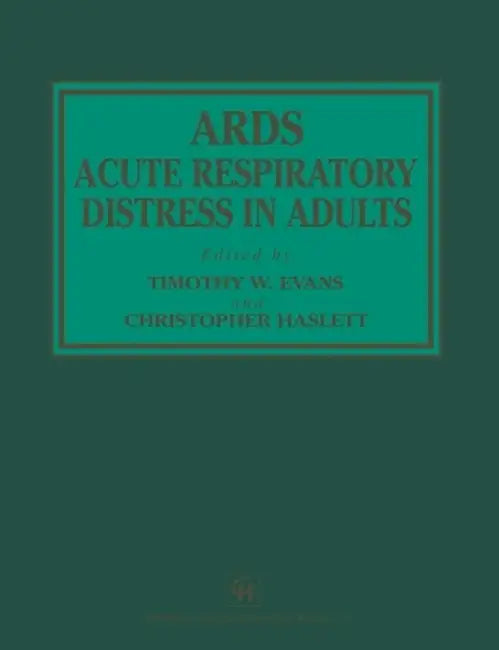 ARDS Acute Respiratory Distress in Adults by Timothy W. Evans