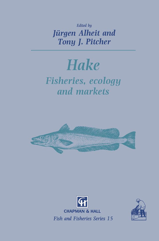Hake: Biology, Fisheries and Markets by Jürgen Alheit