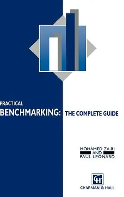 Practical Benchmarking: The Complete Guide: A Complete Guide by M. Zairi