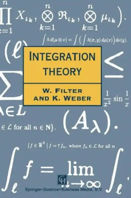 Integration Theory by Weber K.