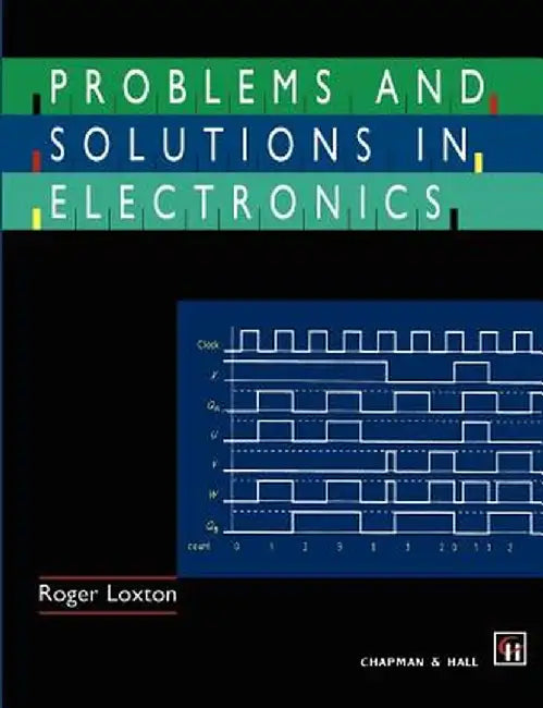 Problems and Solutions in Electronics by R. Loxton
