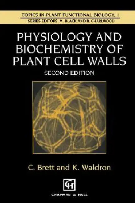 Physiology and Biochemistry of Plant Cell Walls by Christopher T. Brett, Keith W. Waldron