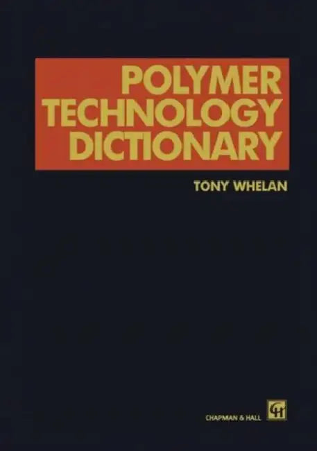 Polymer Technology Dictionary by A. Whelan