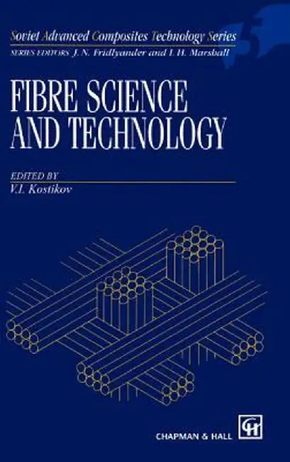 Fibre Science and Technology by V. I. Kostikov
