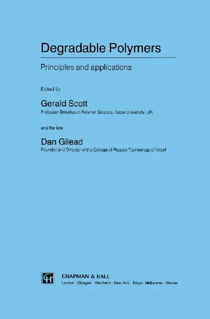 Degradable Polymers: Principles and Applications by G. Scott