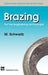 Brazing: For the Engineering Technologist by M. Schwartz