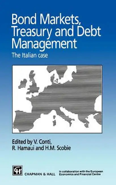 Bond Markets, Treasury and Debt Management: The Italian Case by V. Conti