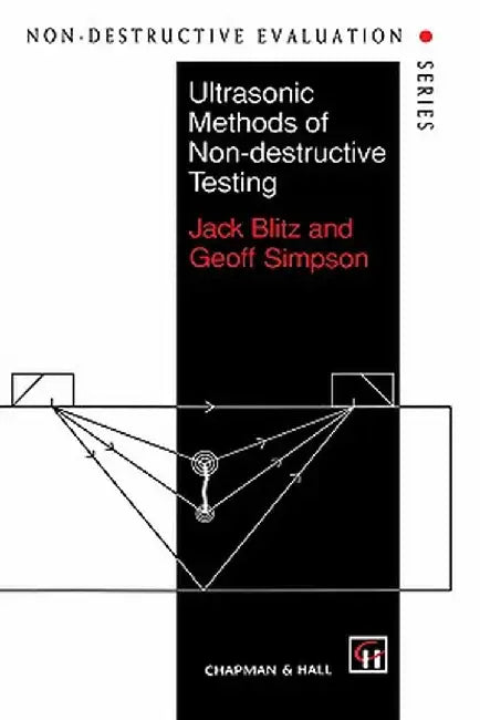 Ultrasonic Methods of Non-Destructive Testing by J. Blitz
