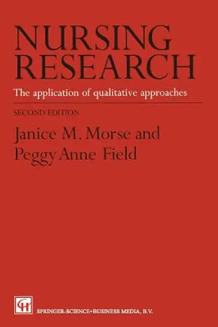 Nursing Research: The Application of Qualitative Approaches by Janice M. Morse