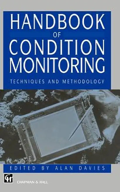 Handbook of Condition Monitoring: Techniques and Methodology by A. Davies