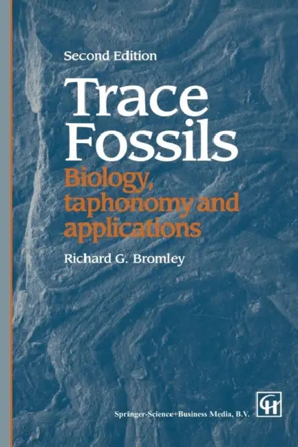 Trace Fossils: Biology, Taxonomy and Applications by Bromley Richard G.