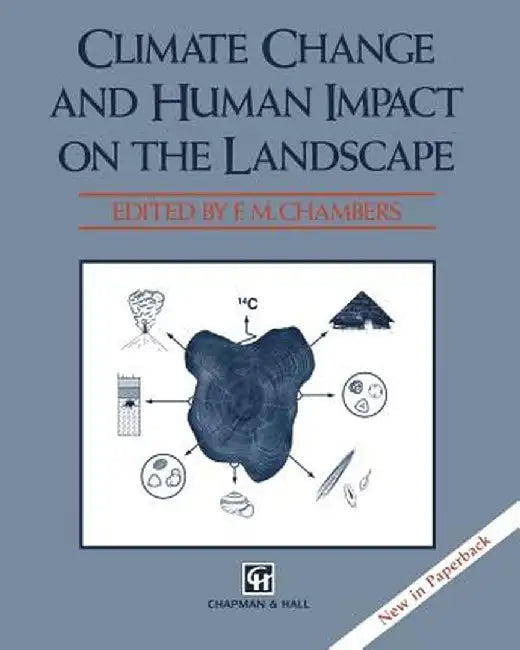 Climate Change and Human Impact on the Landscape: Studies in Palaeoecology and Environmental Archaeology by F. M. Chambers