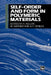 Self-Order and Form in Polymeric Materials by A. Keller
