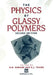 The Physics of Glassy Polymers by R. N. Haward