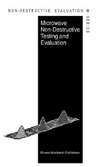 Microwave Non-Destructive Testing and Evaluation Principles by R. Zoughi