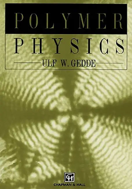 Polymer Physics by U. W. Gedde