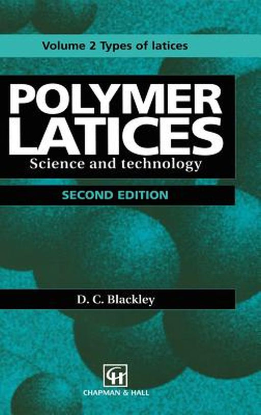 Polymer Latices: Science and Technology Volume 2: Types of Latices by D. C. Blackley