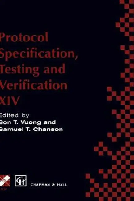 Protocol Specification, Testing and Verification XIV by S. T. Vuong