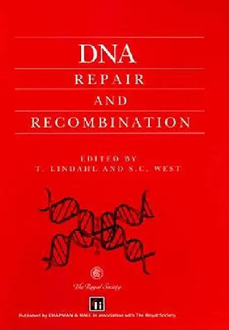 DNA Repair and Recombination by T. R. Lindahl, S. C. West, Lindahl