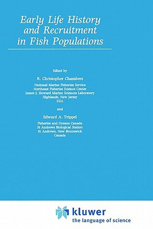 Early Life History and Recruitment in Fish Populations by R. C. Chambers