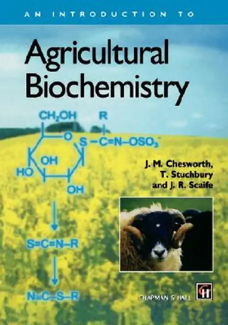 An Introduction to Agricultural Biochemistry by J. M. Chesworth